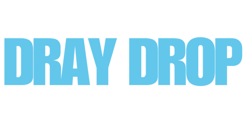 DRAY DROP